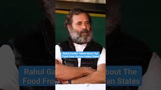 Rahul Gandhi Talked About The Food From Various Indian States | Curly Tales #shorts #foodandtravel