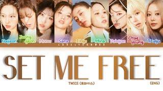 TWICE (트와이스) – SET ME FREE (ENG) Lyrics (Color Coded Eng)