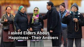 I asked Elders About Happiness - Their Answers Will Inspire You | Toronto Tibetan