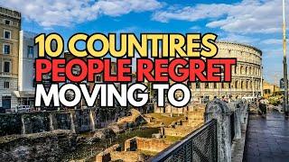 10 Countries People Regret Moving To in 2024.