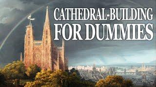 How to Build a Gothic Cathedral