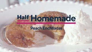 Peach Enchiladas | Half Homemade
