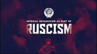 Imperial revanchism as part ruscism