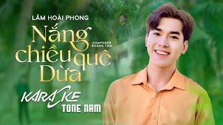 KARAOKE Nắng Chiều Quê Dừa - Lâm Hoài Phong | KARAOKE TONE NAM