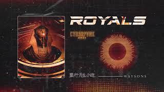 Waysons - Royals (Official Music)