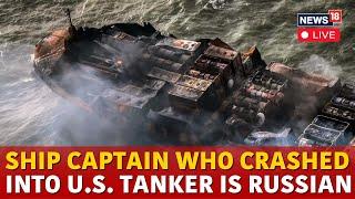 LIVE | Cargo Ship Captain Arrested In North Sea Collision With US-Flagged Tanker Is Russian | N18G