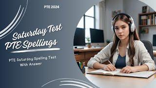 Saturday Test || PTE SPELLING TEST  - AUGUST 2024 - MOST IMPORTANT AND NEW SPELLINGS