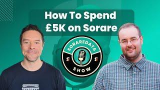 How to Spend £5K on Sorare (with Lairdinho & psufans2)