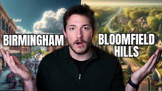 Bloomfield Hills MI Vs. Birmingham MI (Here's The Truth)