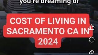 COST OF LIVING IN SACRAMENTO CA IN 2024