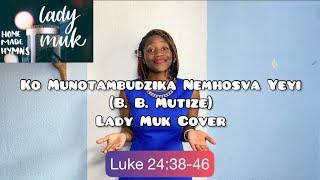 Catholic Shona Songs - Ko Munotambudzika Nemhosva (Luke 24:38-46) Lady Muk Cover |  Homemade Hymns