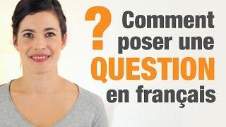 Comment poser une question en français - How to ask questions in French