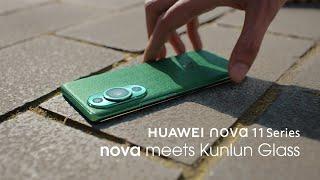 HUAWEI nova 11 Series | nova Meets Kunlun Glass