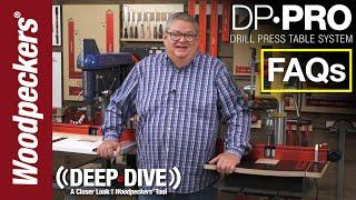 FAQs: DP-Pro Drill Press Table System | Deep Dive | Woodpeckers Woodworking Tools