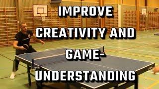 How to Improve CREATIVITY & GAMEUNDERSTANDING [Table Tennis] [Tutorial][Advanced Level]