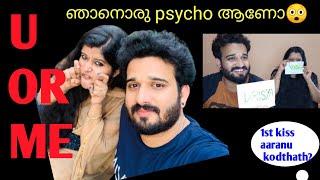 U OR ME....ഞാനോ അതോ അങ്ങേരോ... രണ്ടിലൊന്ന് ഇന്ന് തീരുമാനിക്കും