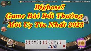 bigboss7 - tiến lên miền nam | game bài đổi thưởng mới uy tín nhất 2023