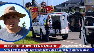 RESIDENT STOPS TEEN RAMPAGE | TARNEIT