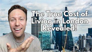 Revealed: True Cost of Living in London (2024)