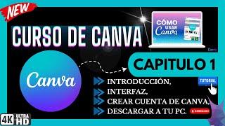 Curso De Canva- Capítulo 1, Introducción, Interfaz, Crear Cuenta De Canva, Descargar A Tu PC2023