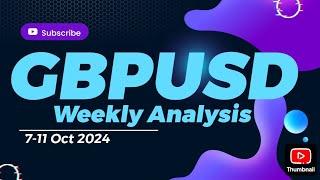 WEEKLY TRADE ANALYSIS GBPUSD 7 Oct - 11 Oct 2024