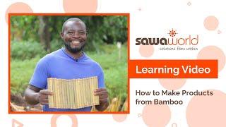 Learning Video: How to Make Products from Bamboo