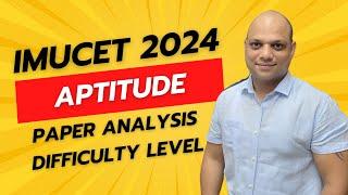 Imucet  2024 Paper Analysis || General Aptitude || #imucet2024 #imucet2025 #imucet #merchantnavy