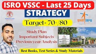 ISRO VSSC 2023 - Last 25 Days Strategy | VSSC Technical Assistant Exam Strategy