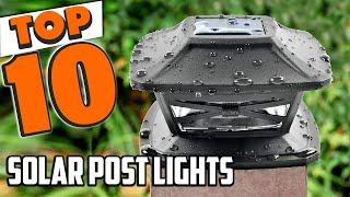 Best Solar Post Light In 2024 - Top 10 Solar Post Lights Review