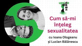 Cum să-mi înțeleg sexualitatea? | Workshop cu Ioana Ologeanu și Lucian Bălănescu