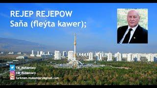 Rejep Rejepow – Saňa (fleýta kawer); (flute cover); (Turkmen Classical Music);