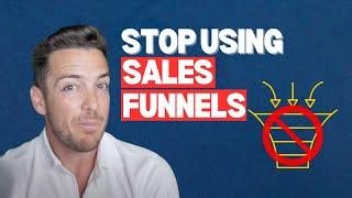 Sales funnels are out. It's so much simpler now