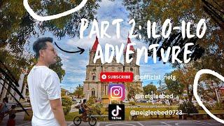 PART2: ILO-ILO ADVENTURES | GIGANTES | GARIN FARM | CAMIÑA BALAY NGA BATO | MOLO PLAZA | MIAGAO