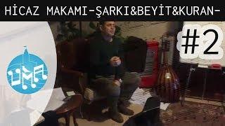 Hicaz Makamı #2 {Hicazkar} - Şarkı&Beyit&Kuran - | Üsküdar Makam Atölyesi ÜMA