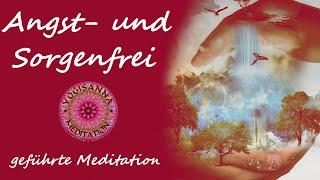 ANGST- UND SORGENFREI - geführte Meditation