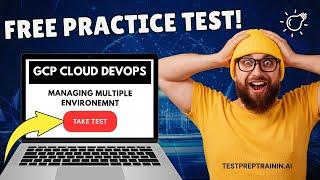 Managing Multiple Environments Practice Test  | Staging vs Production Environment: GCP Cloud DevOps