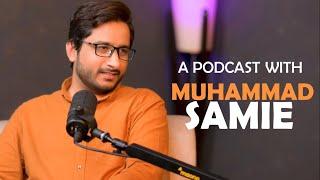 A Podcast with Muhammad Samie | Syed Mehdi Bukhari | 2024