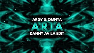 Argy & Omnya - Aria (Danny Avila Techno Edit)