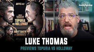 Luke Thomas dubs Ilia Topuria vs Max Holloway "the very best fight MMA can make", previews UFC 308