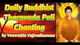 Daily Buddhist Theravada Pali Chanting by VenVajiradhamma Thera