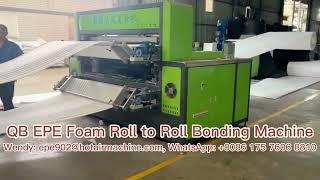 EPE Foam Roll to Roll Bondig Machine | PE Foam Roll Thickening Machine | Hot Air Machine