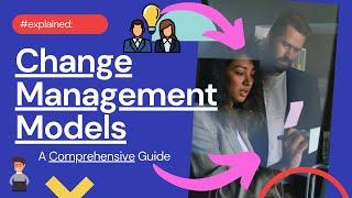 Fundamental Change Management Models: A Comprehensive Guide | Simplicity Consultancy