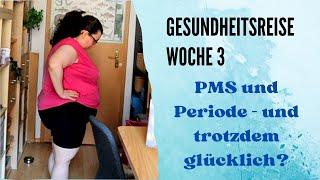 Update Woche 3 || Raus aus dem ÜBERGEWICHT || Abnehmem trotz PMS & Periode?