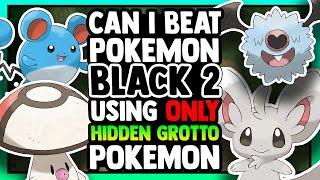 Can I Beat Pokemon BLACK 2 Using ONLY HIDDEN GROTTO POKEMON?