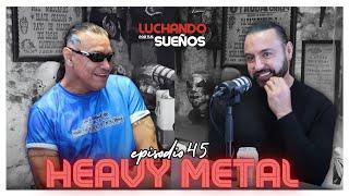 LA VERDAD DE HEAVY METAL: HISTORIAS SIN CENSURA | LUCHANDO POR TUS SUEÑOS