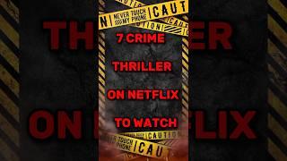 7 crime thriller on Netflix to watch #shorts #crime #thriller