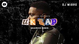  UK Rap | March 2024 DJ Mix | Ghetts, Headie One, Potter Payper, Rimzee, Skrapz & more | DJ Mibro