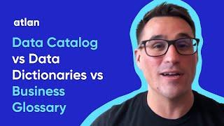 Data Catalog vs Data Dictionary vs Business Glossary - Which one do you need?