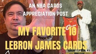 My 10 Favorite Cards of LeBron James. An NBA Cards Appreciation post.