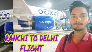 Ranchi To Delhi Flight Travel | IndiGo Flight Travel | all traveling information | Mithun Hansraj